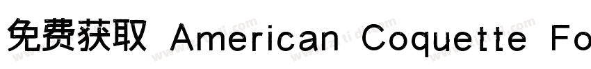 免费获取 American Coquette Font字体转换